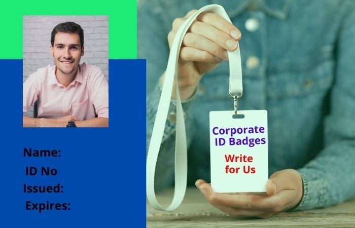 Corporate ID Badges Write for Us