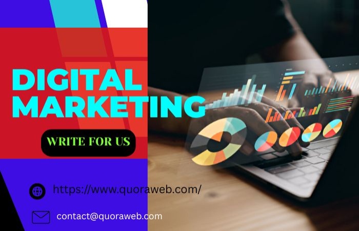 Digital Marketing Write For Us
