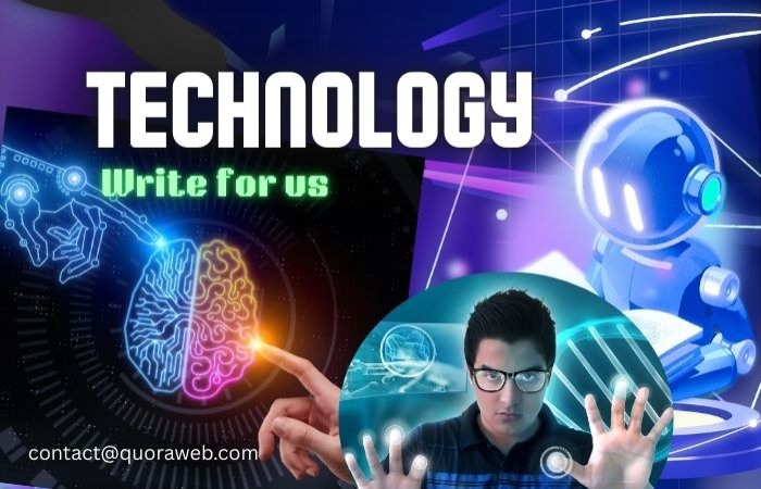 Technology Write For Us