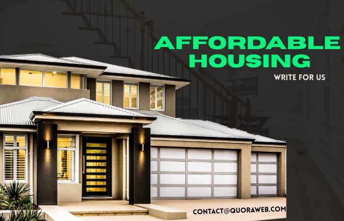 Affordable Housing Write For Us