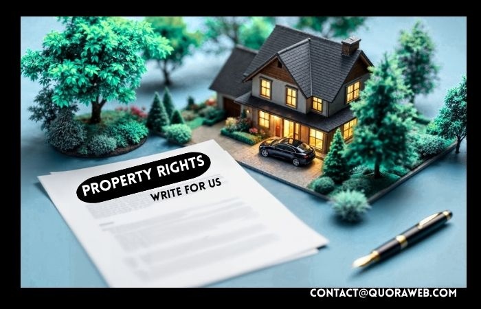 Property Rights Write For Us